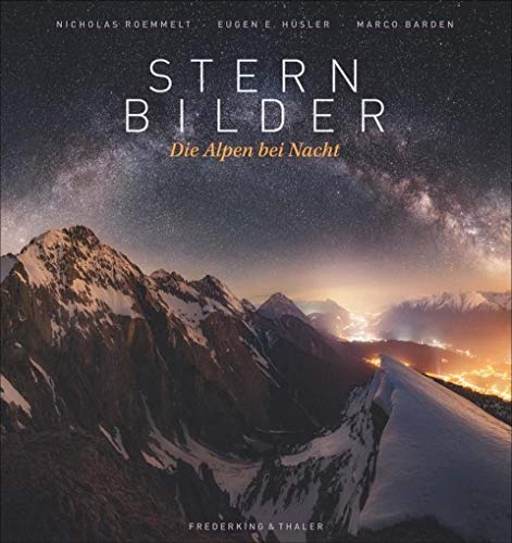 Sternbilder: Die Alpen bei Nacht von Frederking & Thaler